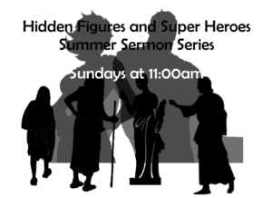 ‘Hidden Figures and Super Heroes- Summer 2018 – Minor Prophet Micah’