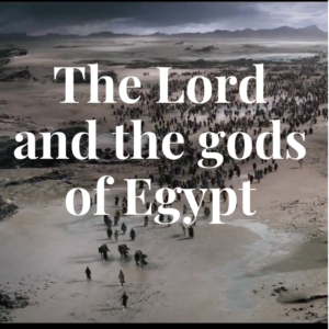 The Lord and the gods of Egypt